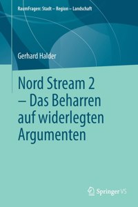 Nord Stream 2 - Das Beharren Auf Widerlegten Argumenten