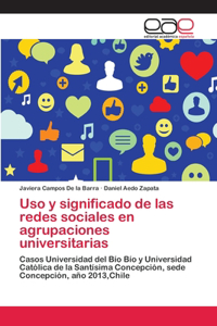 Uso y significado de las redes sociales en agrupaciones universitarias