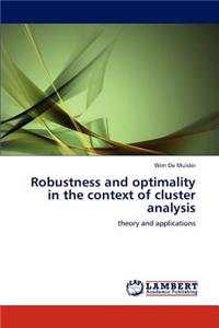 Robustness and Optimality in the Context of Cluster Analysis