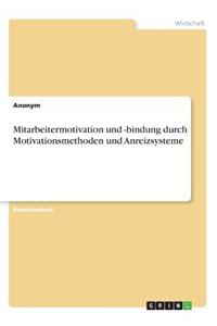 Mitarbeitermotivation und -bindung durch Motivationsmethoden und Anreizsysteme