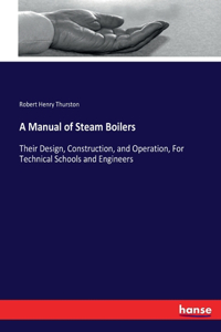 Manual of Steam Boilers