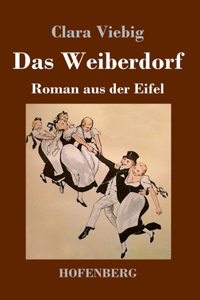 Weiberdorf: Roman aus der Eifel