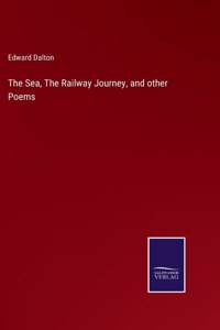 Sea, The Railway Journey, and other Poems