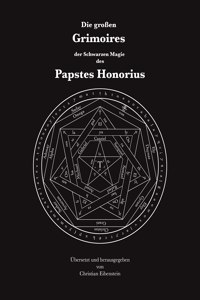 Die großen Grimoires der Schwarzen Magie des Papstes Honorius