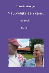 Nauwelijks een kans