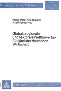 Globale, Regionale Und Sektorale Wettbewerbsfaehigkeit Der Deutschen Wirtschaft
