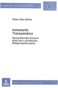 Immanente Transzendenz: Georg Simmels Entwurf Einer Nach-Christlichen Religionsphilosophie