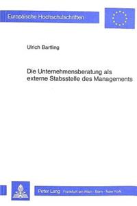 Die Unternehmensberatung ALS Externe Stabsstelle Des Managements