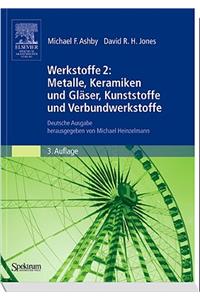 Werkstoffe 2: Metalle, Keramiken und Gläser, Kunststoffe und Verbundwerkstoffe
