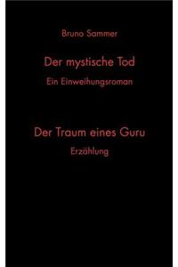 mystische Tod/Der Traum eines Guru