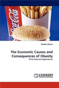 Economic Causes and Consequences of Obesity