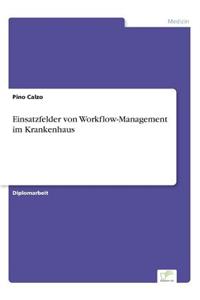 Einsatzfelder von Workflow-Management im Krankenhaus