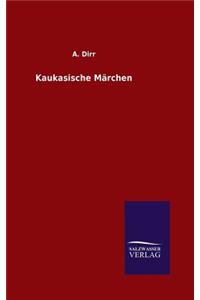 Kaukasische Märchen