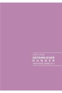 Gefährlicher Hunger und weitere merkwürdige Kurzgeschichten