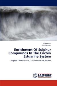 Enrichment Of Sulphur Compounds In The Cochin Estuarine System