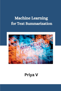 Machine Learning for Text Summarization