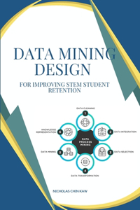 Data mining design for improving STEM student retention