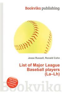 List of Major League Baseball Players (La-Lh)