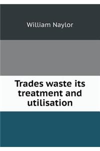 Trades Waste Its Treatment and Utilisation