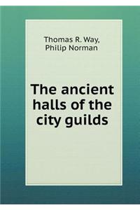 The Ancient Halls of the City Guilds