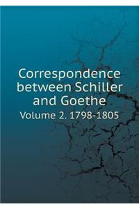 Correspondence Between Schiller and Goethe Volume 2. 1798-1805