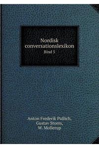 Nordisk conversationslexikon Bind 5