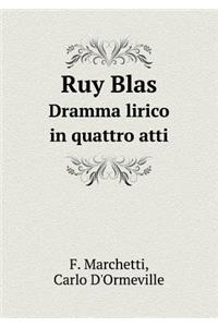 Ruy Blas Dramma Lirico in Quattro Atti