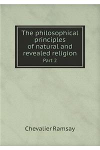 The Philosophical Principles of Natural and Revealed Religion Part 2