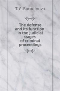 The Defense and Its Function in the Judicial Stages of Criminal Proceedings