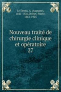 Nouveau traite de chirurgie clinique et operatoire