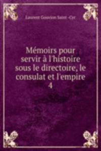 Memoirs pour servir a l'histoire sous le directoire, le consulat et l'empire
