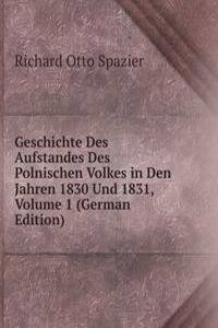 Geschichte Des Aufstandes Des Polnischen Volkes in Den Jahren 1830 Und 1831, Volume 1 (German Edition)
