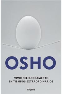 Vivir Peligrosamente En Tiempos Extraordinarios