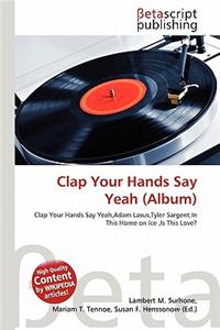 Clap Your Hands Say Yeah (Album)