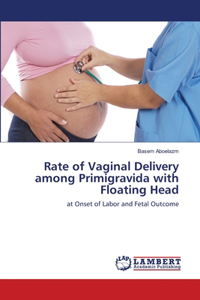 Rate of Vaginal Delivery among Primigravida with Floating Head