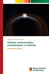 Eclipse comunicação, coordenação e controle