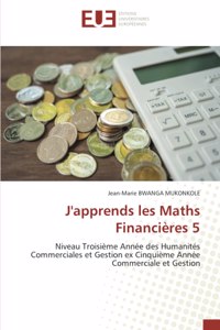 J'apprends les Maths Financières 5