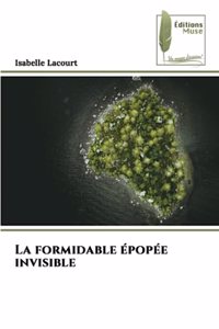 formidable épopée invisible