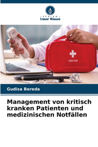 Management von kritisch kranken Patienten und medizinischen Notfällen