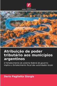 Atribuição de poder tributário aos municípios argentinos