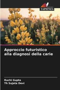 Approccio futuristico alla diagnosi della carie