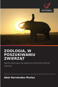 Zoologia, W Poszukiwaniu ZwierzĄt