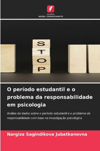 O período estudantil e o problema da responsabilidade em psicologia