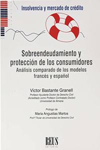Sobreendeudamiento y proteccion de los consumidores: Analisis comparado de los modelos frances y espanol