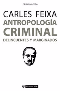 Antropologia criminal: Delincuentes y marginados