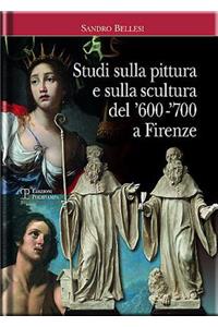 Studi Sulla Pittura E Sulla Scultura del '600-'700 a Firenze