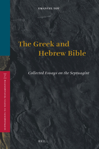 Greek and Hebrew Bible: Collected Essays on the Septuagint