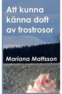 Att kunna känna doft av frostrosor