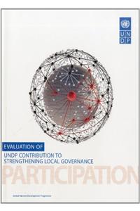 Evaluation of Undp Contribution to Strengthening Local Governance