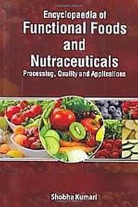 Encyclopaedia of Functional Foods and Nutraceuticals: Processing, Quality and Applications (3 Vols. Set), 2015, 936pp